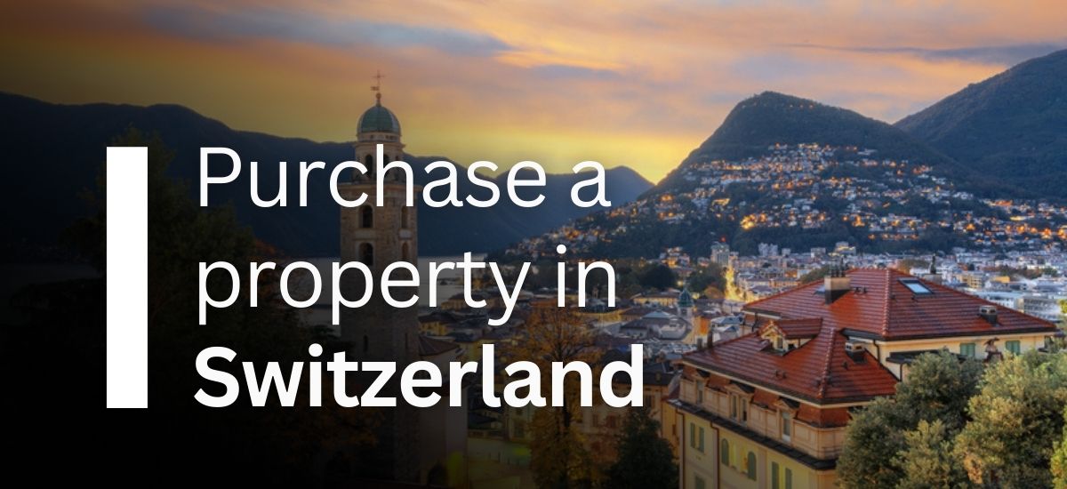 Purchase a Property in Switzerland